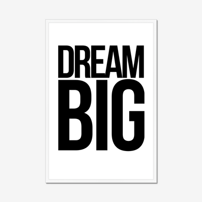 Dream Big – Framed Wall Art Print
